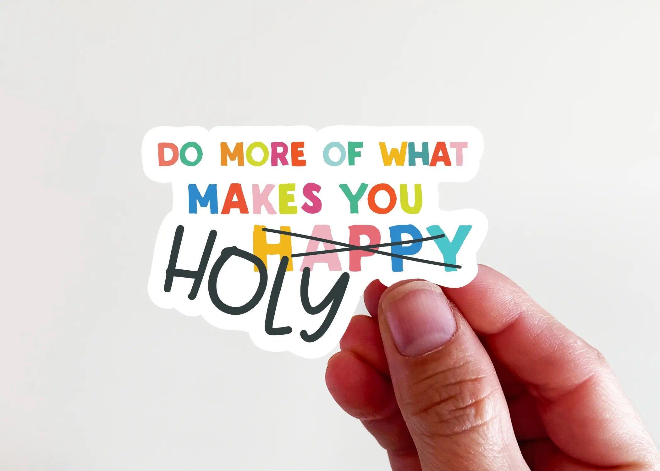 Do More of What Makes You Holy