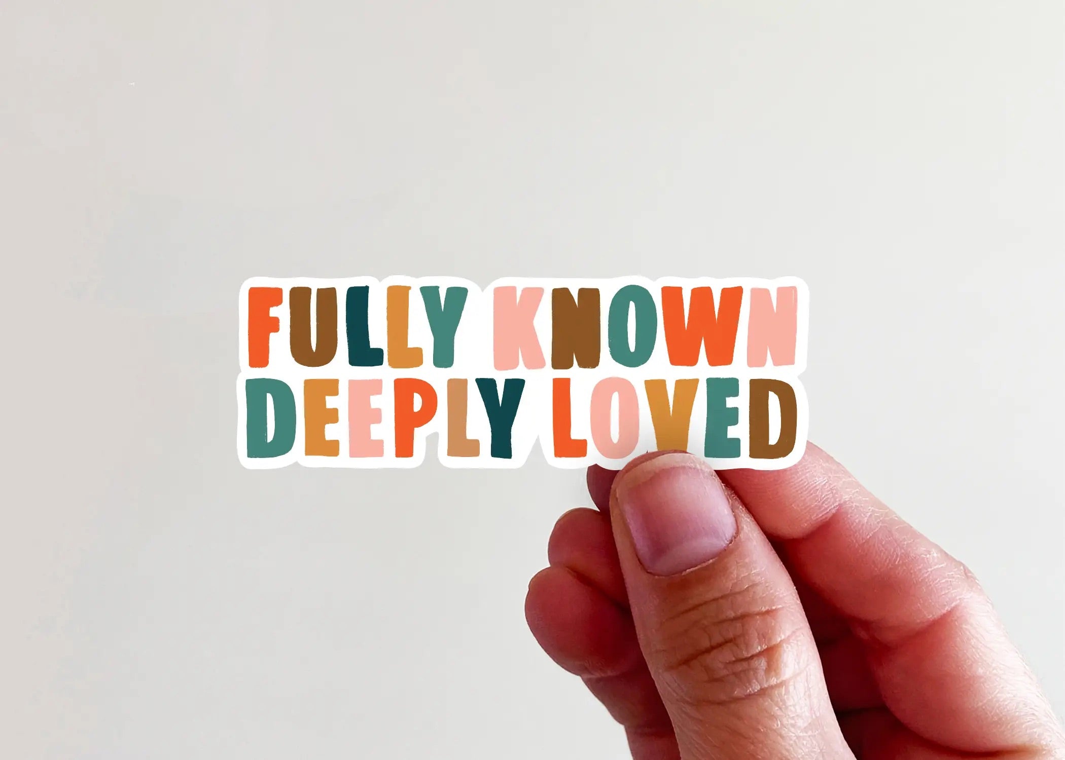 Fully Known Deeply Loved Stickers